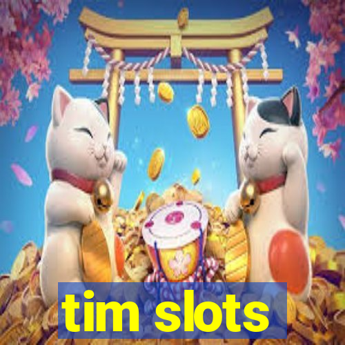 tim slots